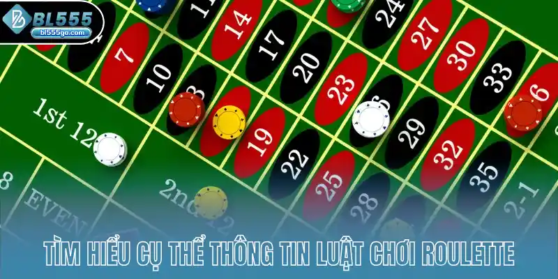 tim-hieu-cu-the-thong-tin-luat-choi-roulette